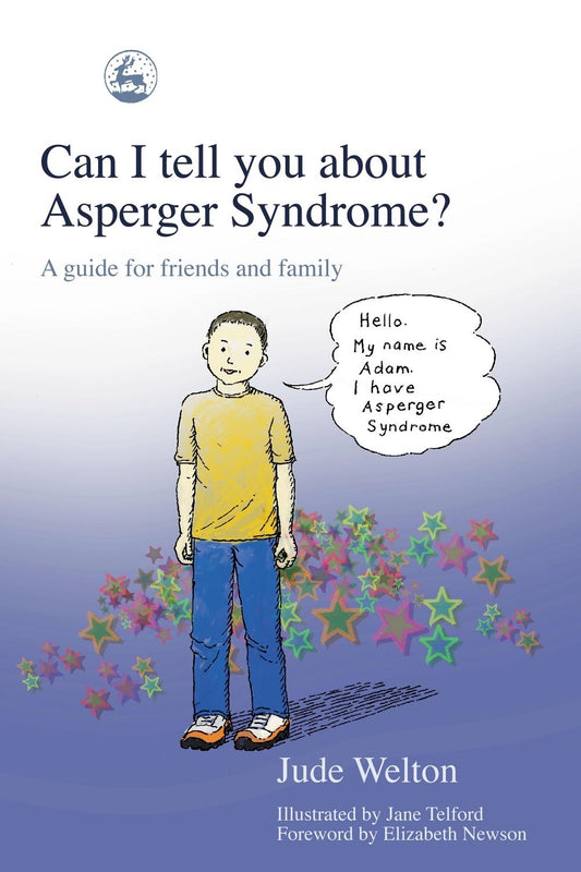 Can I tell you about Asperger Syndrome? by Jane Telford, Elizabeth Newson, Jude Welton