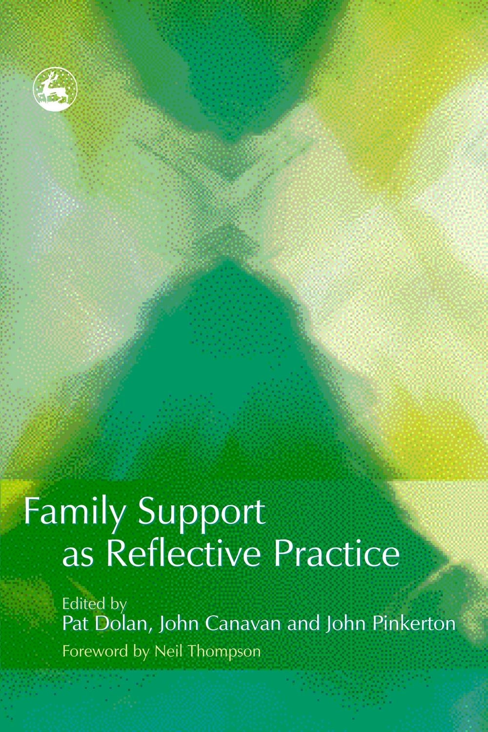 Family Support as Reflective Practice by Pat Dolan, John Canavan, Neil Thompson, John Pinkerton, No Author Listed