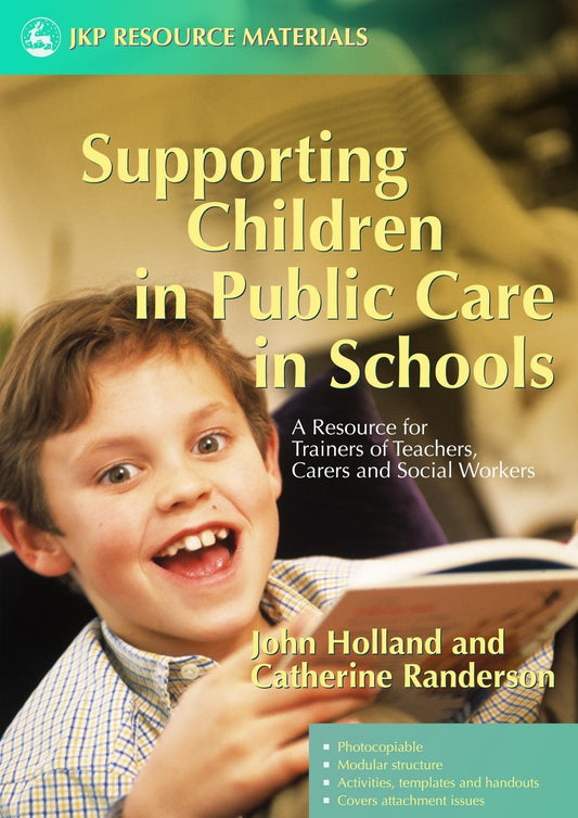 Supporting Children in Public Care in Schools by John Holland