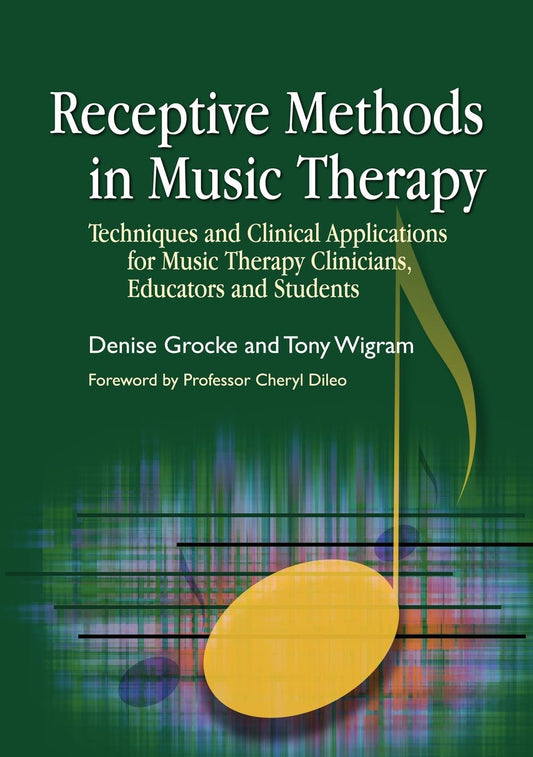 Receptive Methods in Music Therapy by Tony Wigram, Denise Grocke