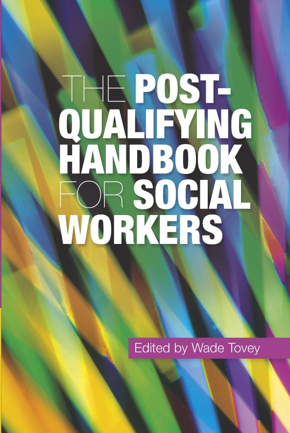 The Post-Qualifying Handbook for Social Workers by Wade Tovey