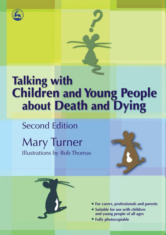 Talking with Children and Young People about Death and Dying by Mary Turner