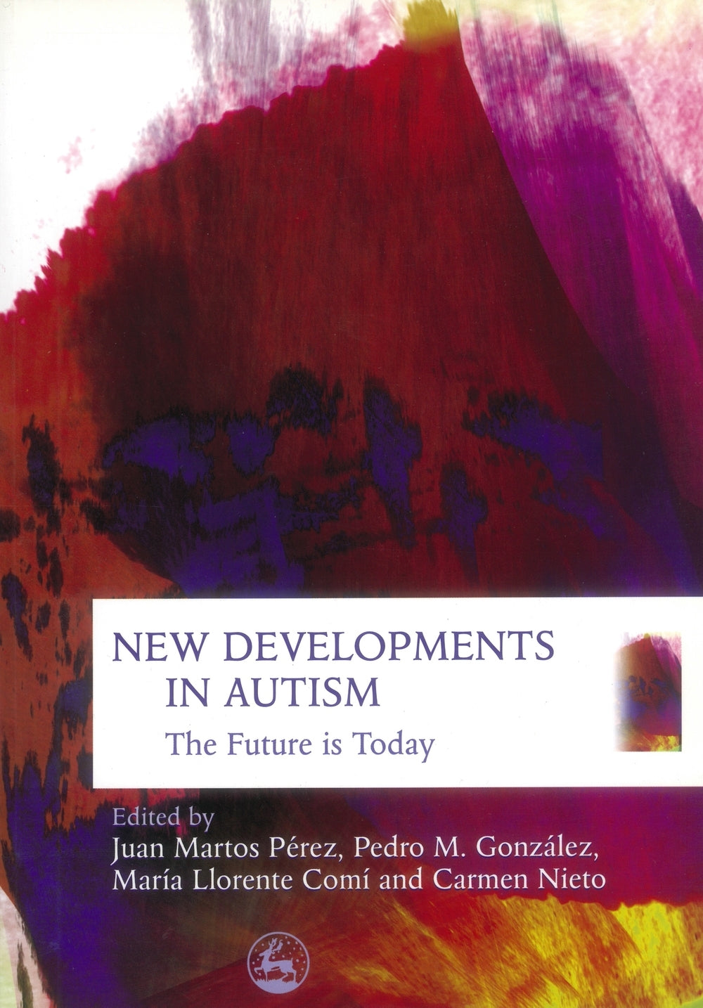New Developments in Autism by No Author Listed, Juan Marto Perez, Pedro M. Gonzalez, Maria Llorente Comi, Carmen Nieto Vizcaino