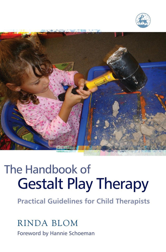 The Handbook of Gestalt Play Therapy by Rinda Blom