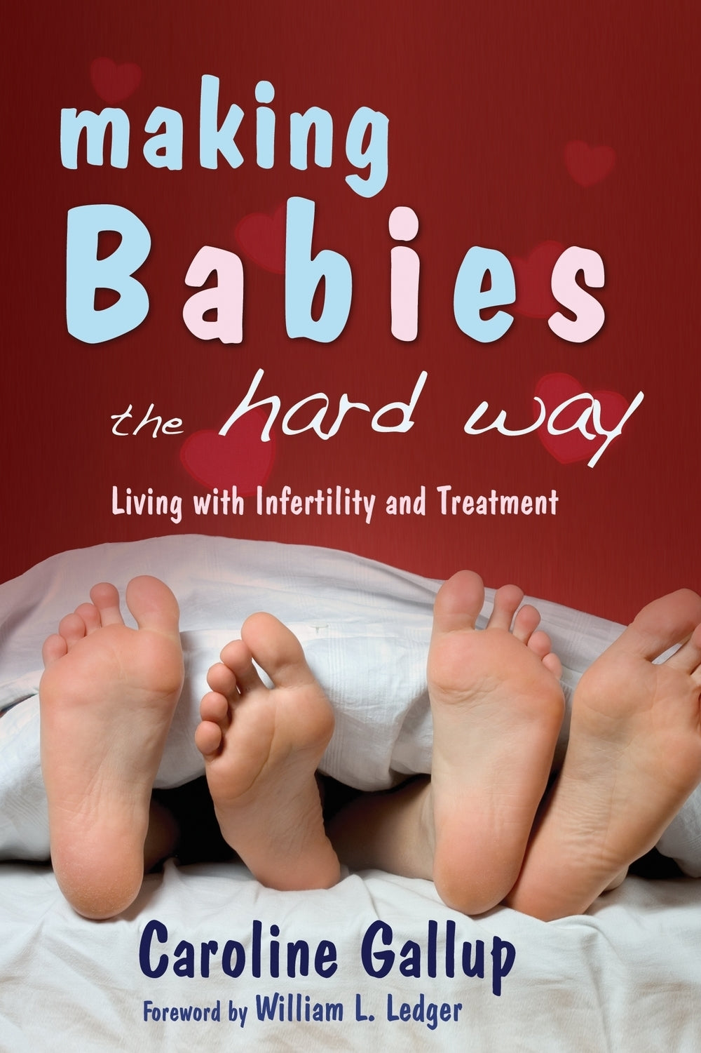 Making Babies the Hard Way by Caroline Gallup