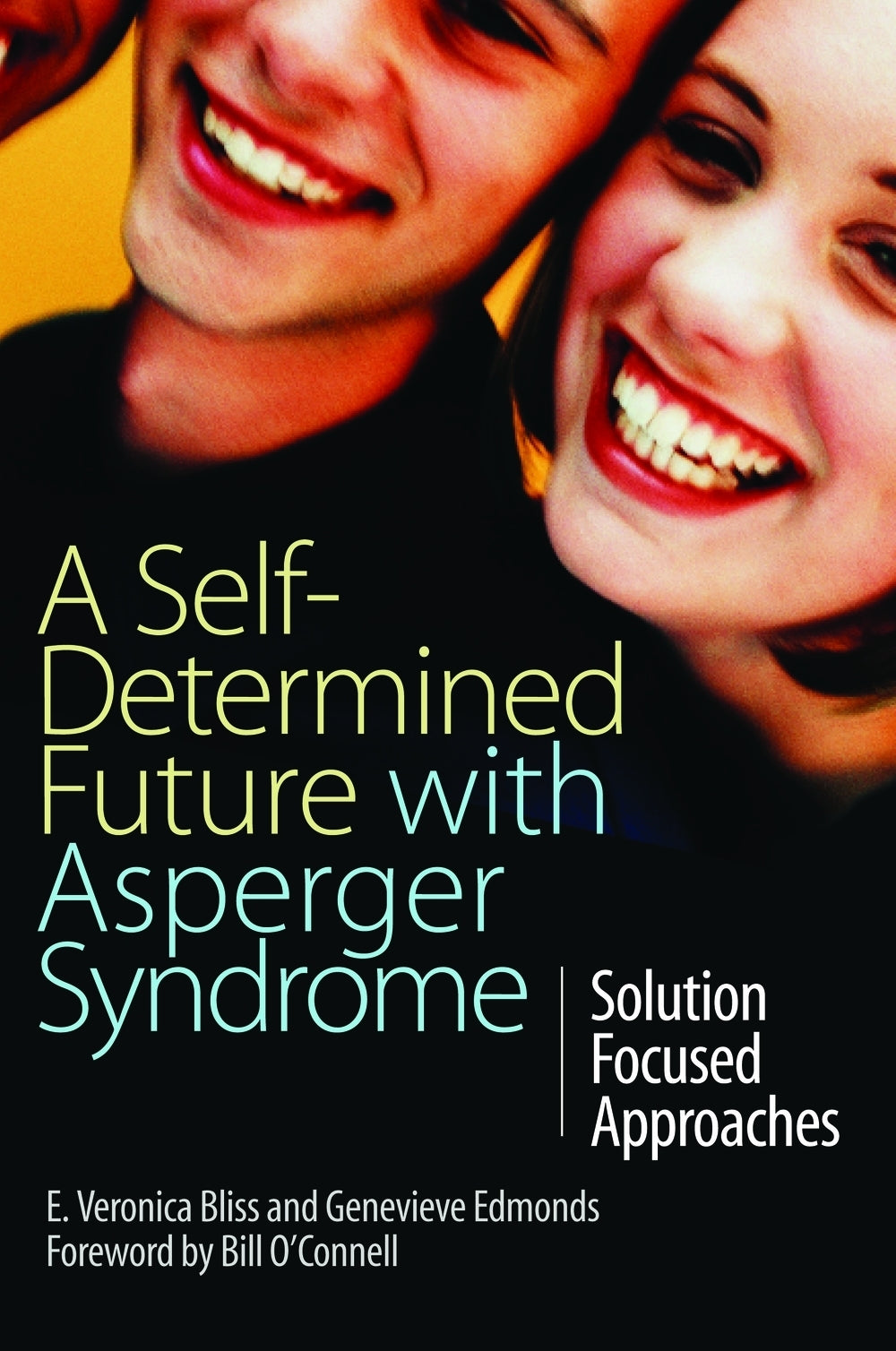 A Self-Determined Future with Asperger Syndrome by Bill O'Connell, E Veronica Bliss, Genevieve Edmonds
