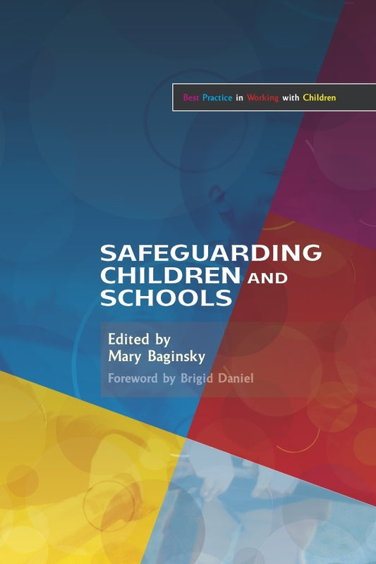 Safeguarding Children and Schools by Brigid Daniel, Mary Baginsky, Mary Baginsky