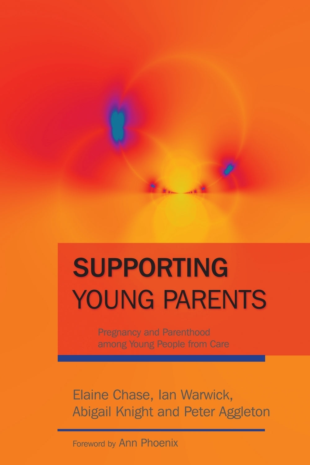 Supporting Young Parents by Ian Warwick, Abigail Knight, Elaine Chase, Peter Aggleton