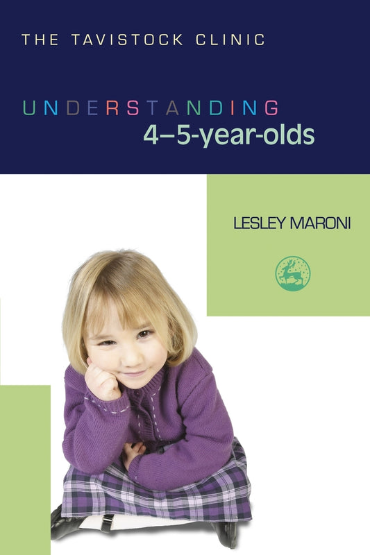 Understanding 4-5-Year-Olds by Jonathan Bradley, Lesley Maroni