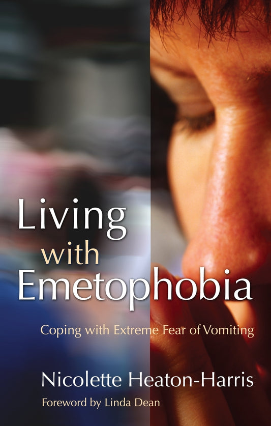 Living with Emetophobia by Linda Dean, Nicolette Heaton-Harris