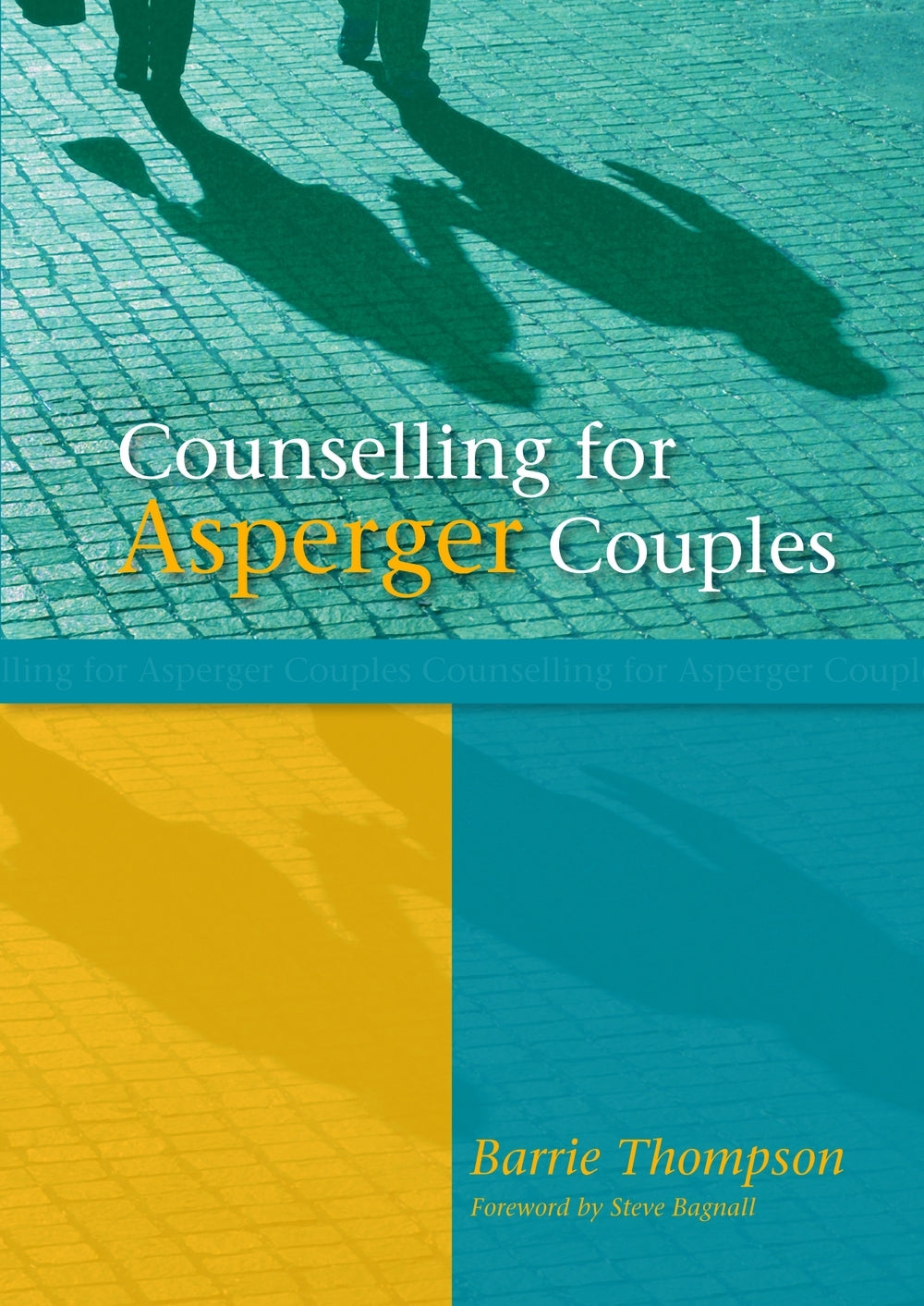 Counselling for Asperger Couples by Steve Bagnall, Barrie Thompson