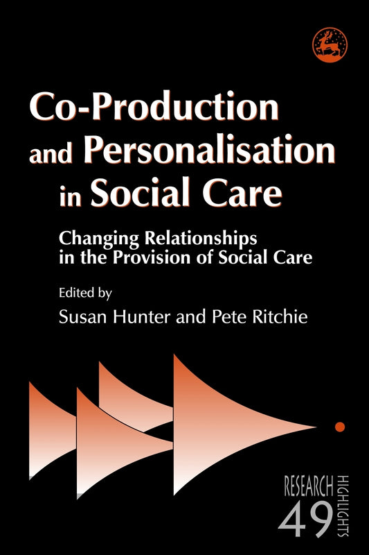 Co-Production and Personalisation in Social Care by Susan Hunter, Pete Ritchie
