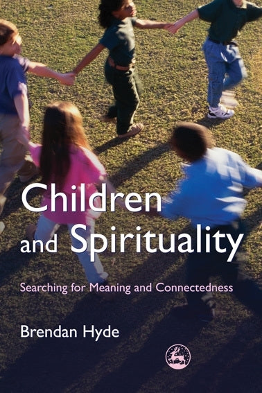 Children and Spirituality by Brendan Hyde