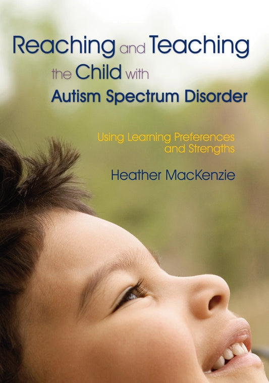Reaching and Teaching the Child with Autism Spectrum Disorder by Heather MacKenzie