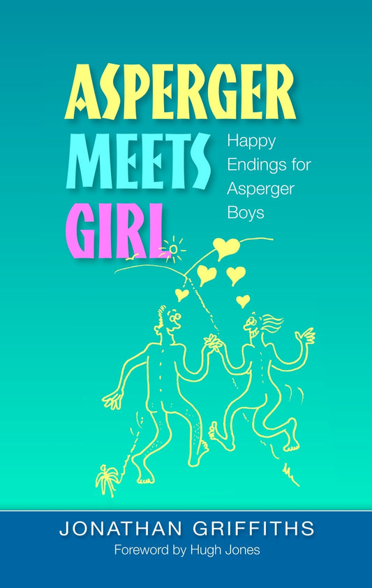 Asperger Meets Girl by Hugh Jones, Jonathan Griffiths