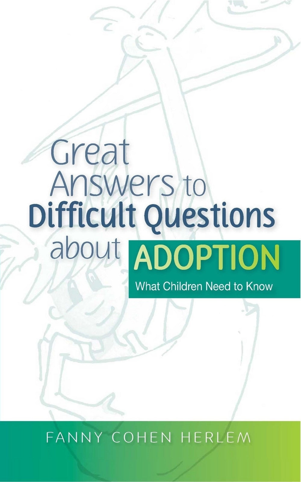 Great Answers to Difficult Questions about Adoption by Fanny  Cohen Herlem