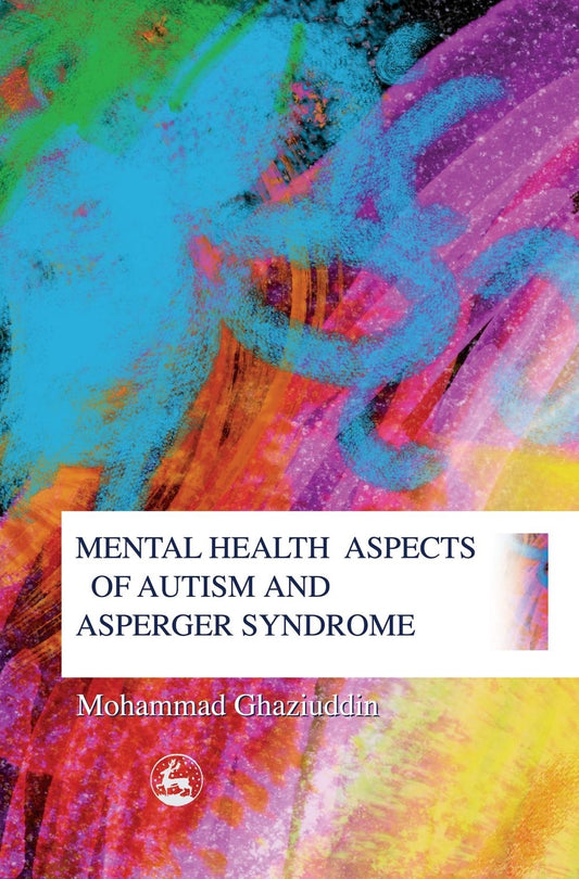 Mental Health Aspects of Autism and Asperger Syndrome by Mohammad Ghaziuddin