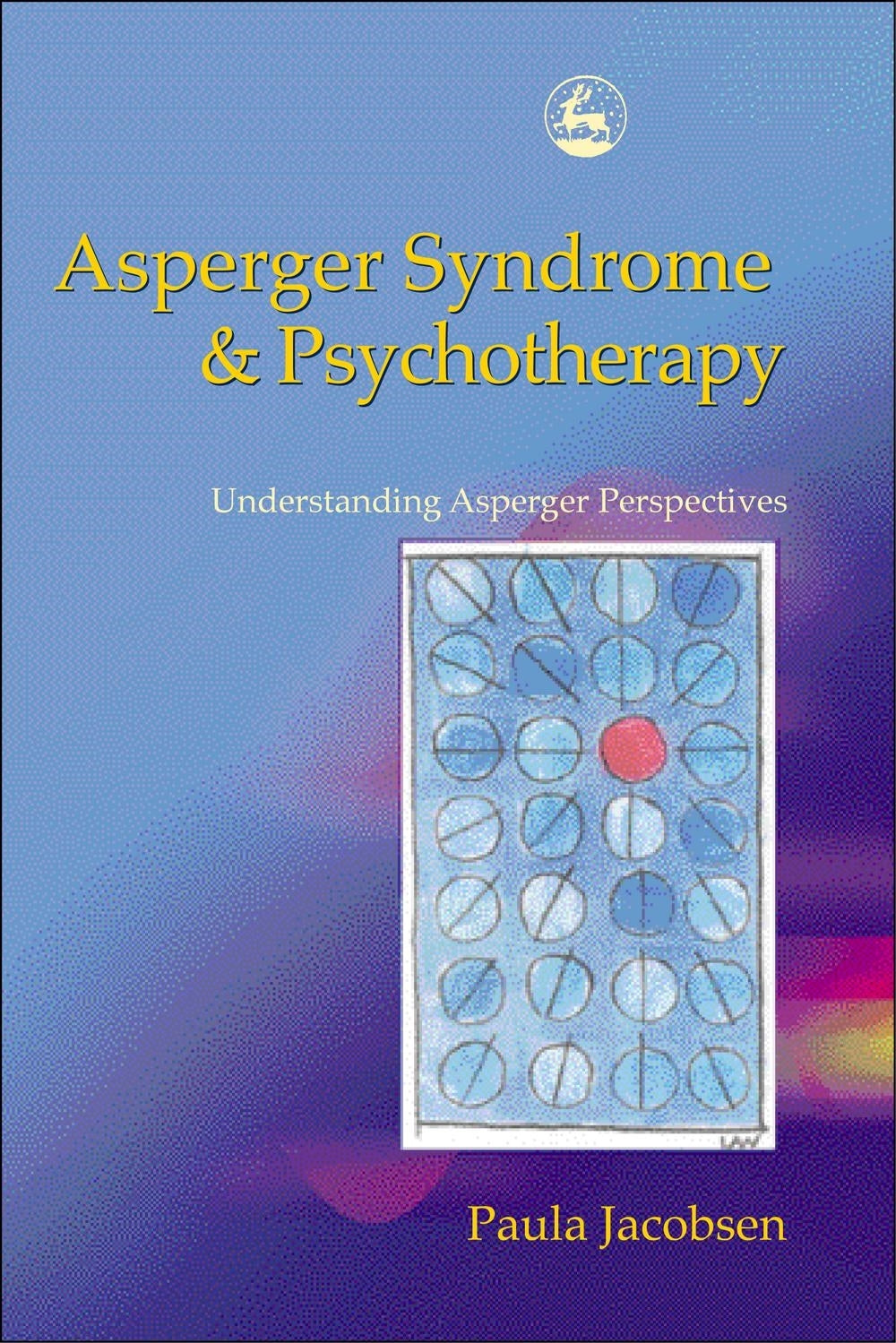 Asperger Syndrome and Psychotherapy by Paula Jacobsen