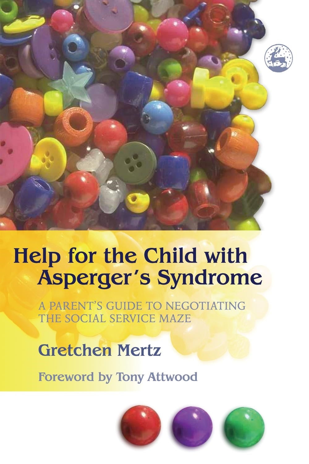 Help for the Child with Asperger's Syndrome by Gretchen Mertz Cowell, Dr Anthony Attwood