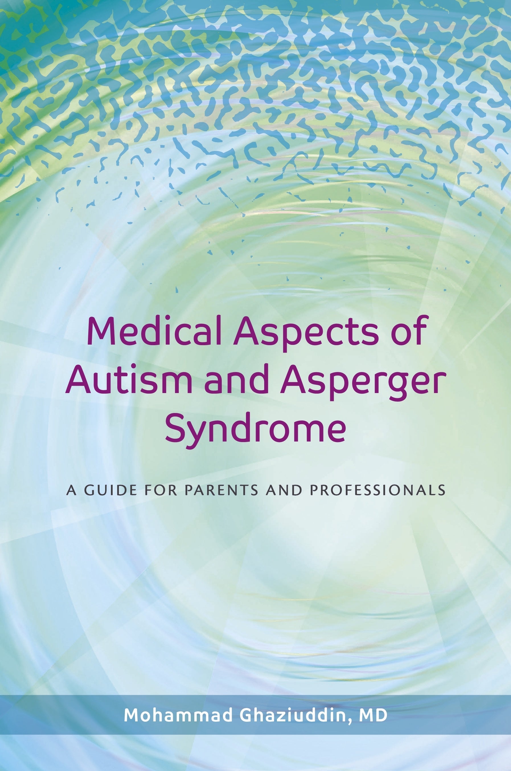 Medical Aspects of Autism and Asperger Syndrome by Mohammad Ghaziuddin