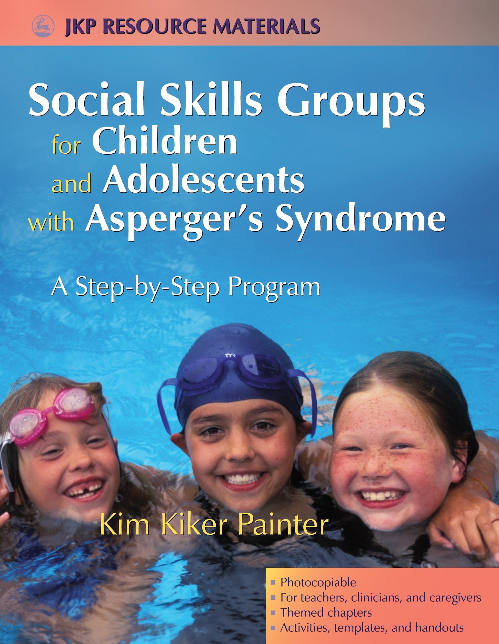 Social Skills Groups for Children and Adolescents with Asperger's Syndrome by Kim Kiker Painter