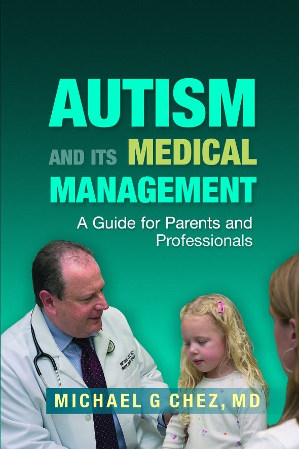 Autism and its Medical Management by Michael Chez