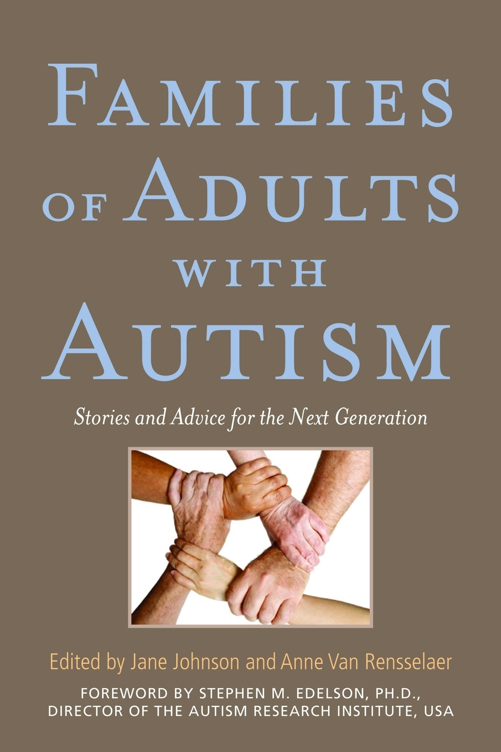 Families of Adults with Autism by Stephen M. Edelson, Jane Botsford Johnson, Anne Van Rensselaer, No Author Listed