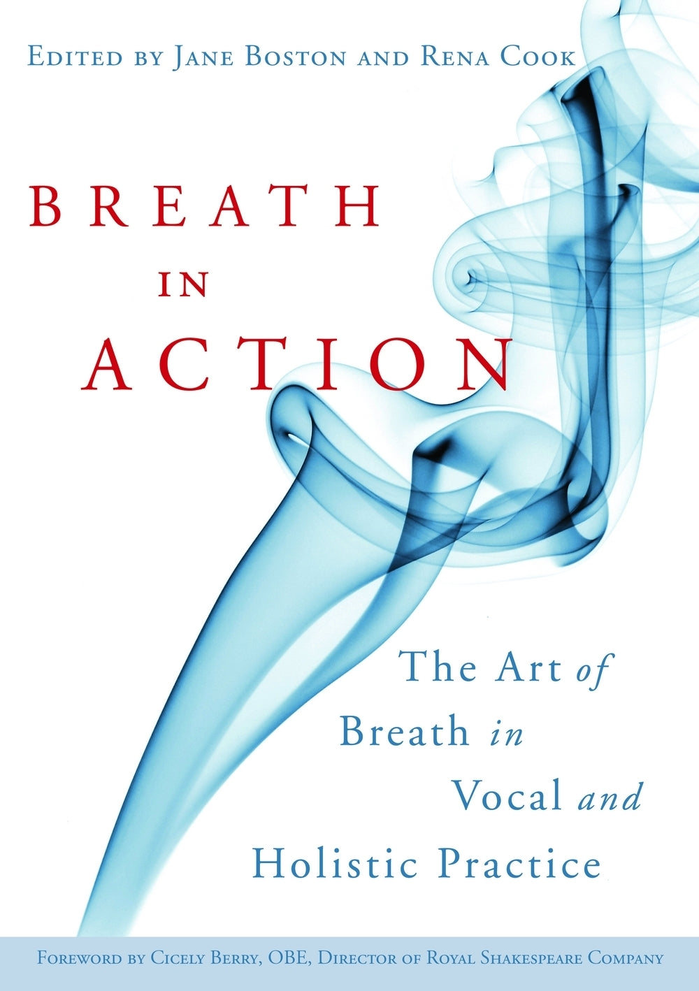 Breath in Action by Jane Boston, Rena Cook, Cicely Berry, No Author Listed