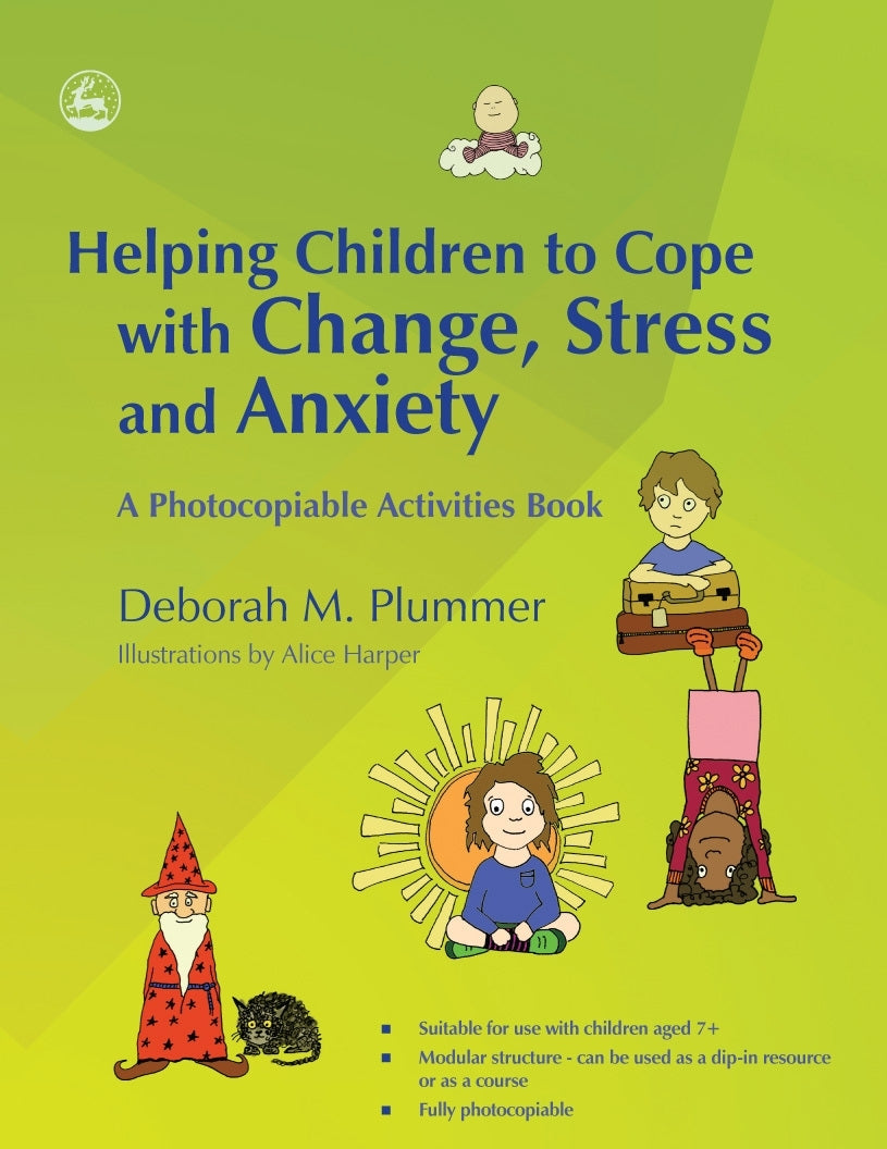 Helping Children to Cope with Change, Stress and Anxiety by Alice Harper, Deborah Plummer