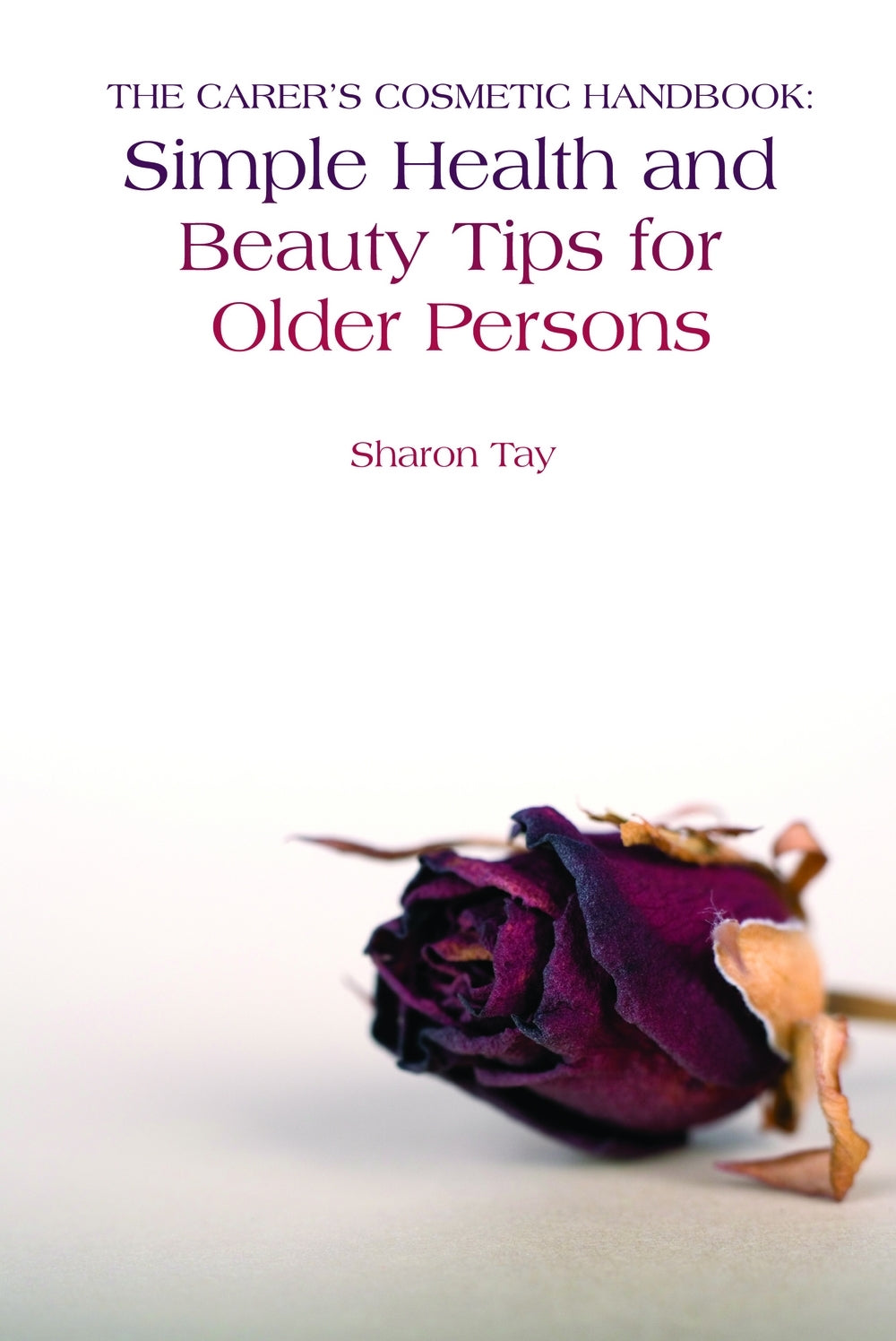 The Carer's Cosmetic Handbook by Sharon Tay