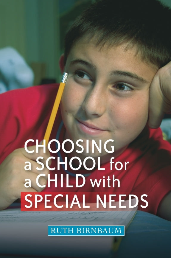 Choosing a School for a Child With Special Needs by Ruth Birnbaum