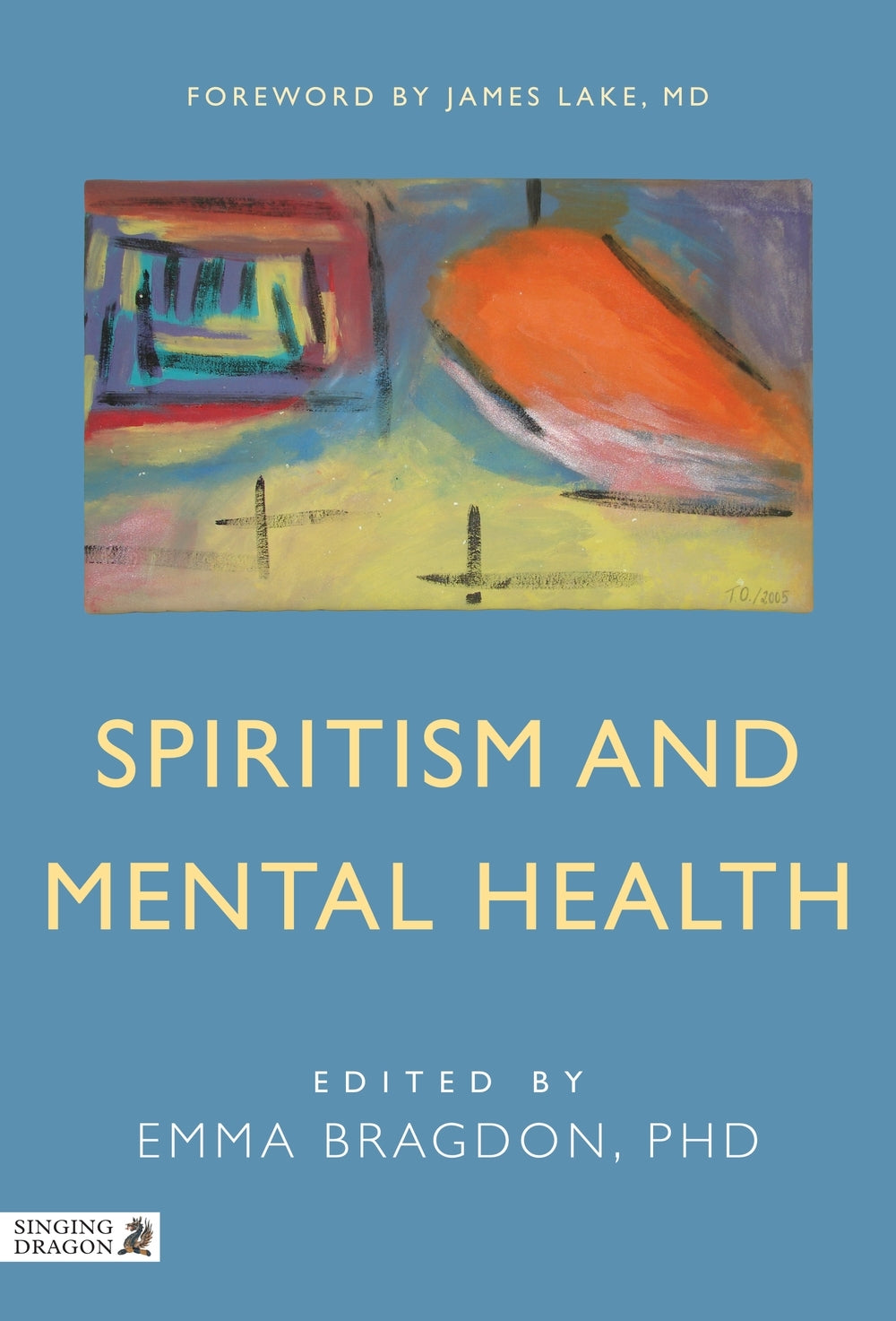 Spiritism and Mental Health by Emma Bragdon, James Lake, No Author Listed