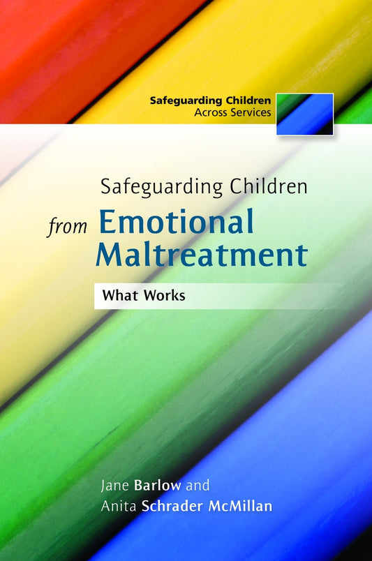 Safeguarding Children from Emotional Maltreatment by Jane Barlow, Anita Schrader