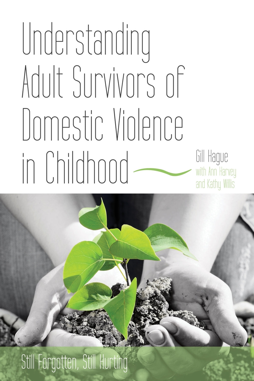 Understanding Adult Survivors of Domestic Violence in Childhood by Gill Hague