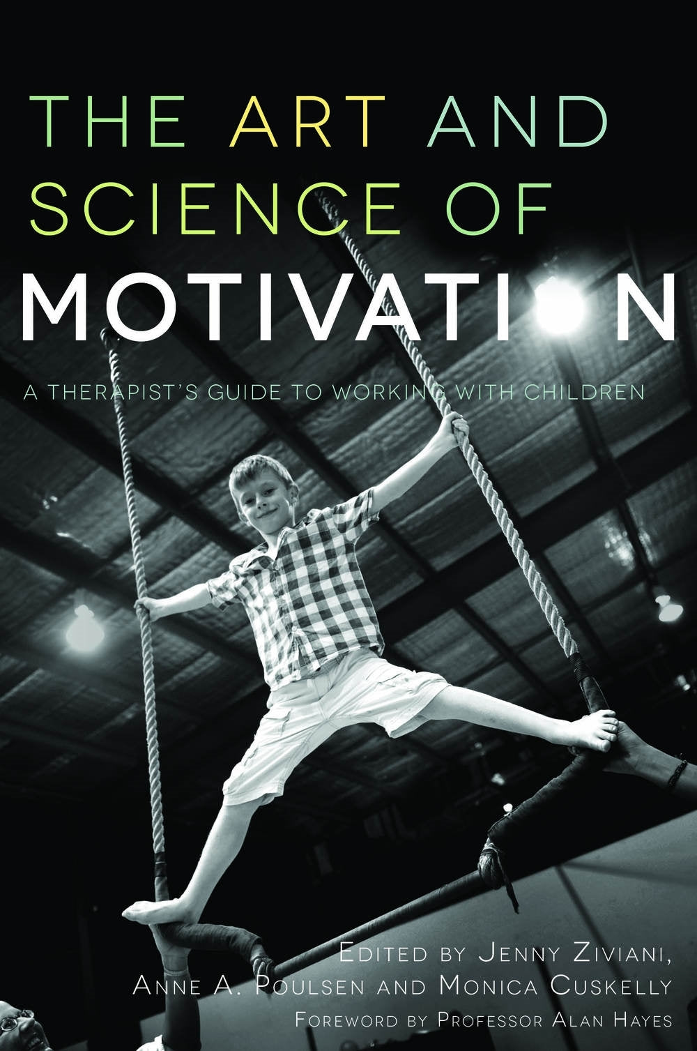The Art and Science of Motivation by Jenny Ziviani, Anne Poulsen, Monica Cuskelly, No Author Listed