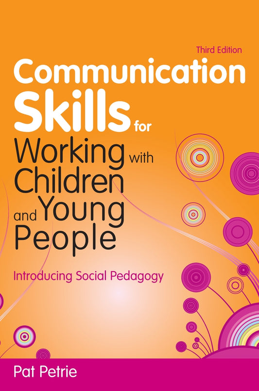Communication Skills for Working with Children and Young People by Pat Petrie