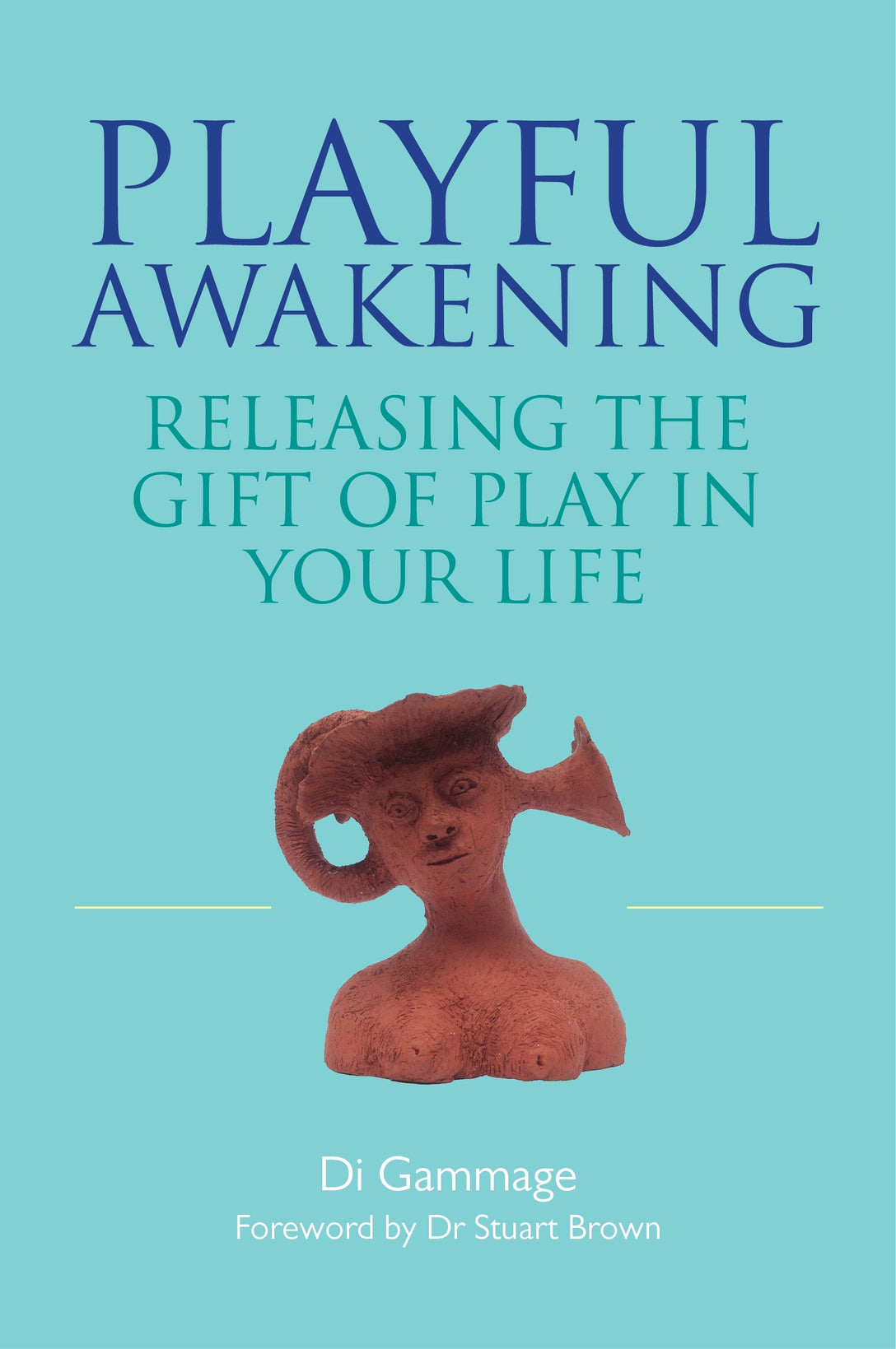 Playful Awakening by Dianne Gammage, Stuart Brown MD