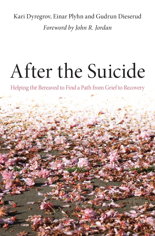 After the Suicide by Kari Dyregrov, Einar Plyhn, Gudrun Dieserud
