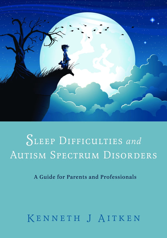 Sleep Difficulties and Autism Spectrum Disorders by Kenneth Aitken