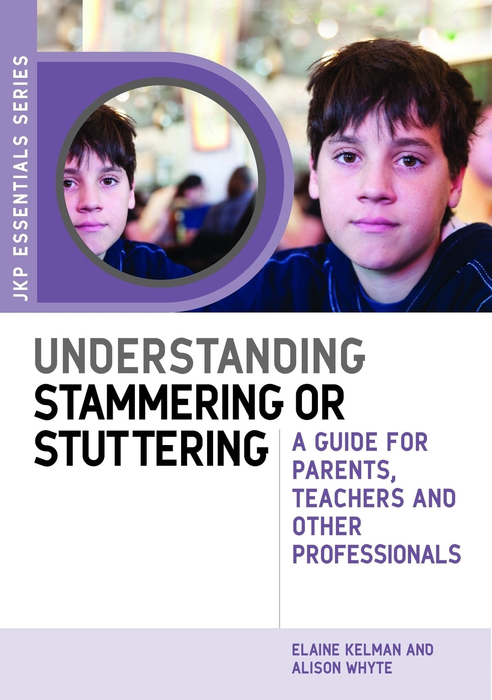 Understanding Stammering or Stuttering by Alison Whyte, Elaine Kelman, Michael Palin