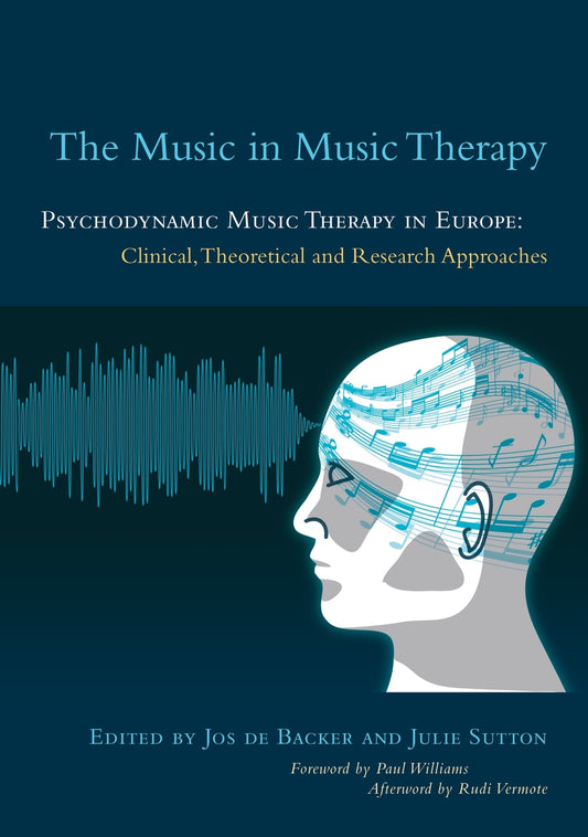 The Music in Music Therapy by Julie Sutton, Paul Williams, Rudi Vermote, Jos De De Backer, No Author Listed
