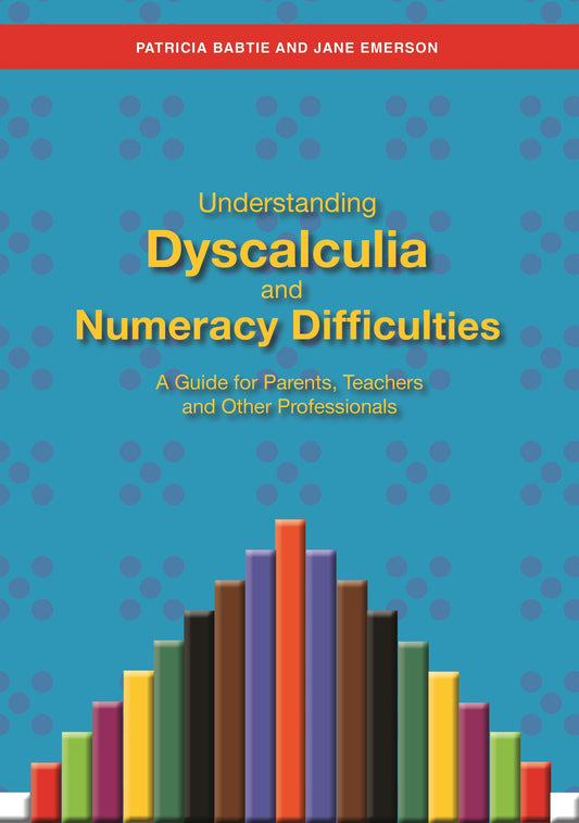 Understanding Dyscalculia and Numeracy Difficulties by Jane Emerson, Patricia Babtie