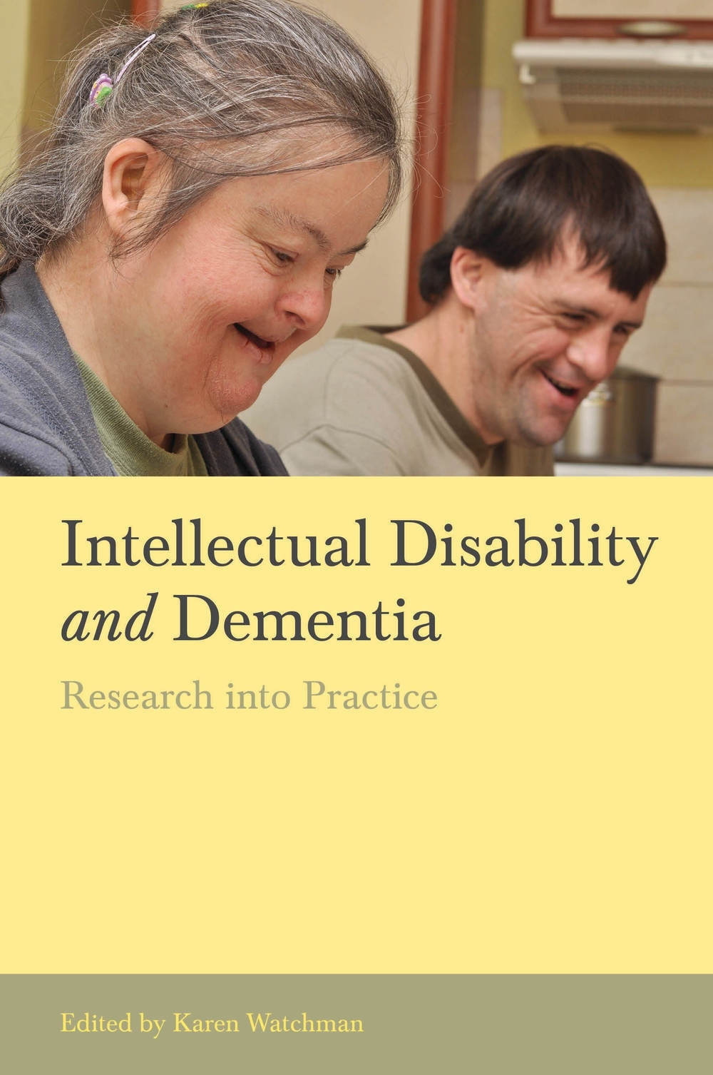 Intellectual Disability and Dementia by Karen Watchman, No Author Listed