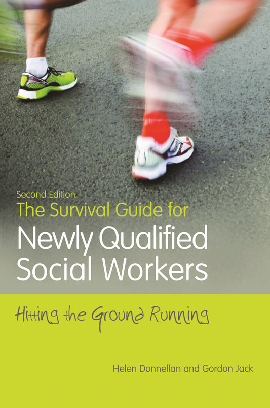 The Survival Guide for Newly Qualified Social Workers, Second Edition by Gordon Jack, Helen Donnellan