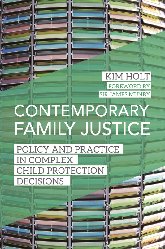 Contemporary Family Justice by Kim Holt, Sir James Munby