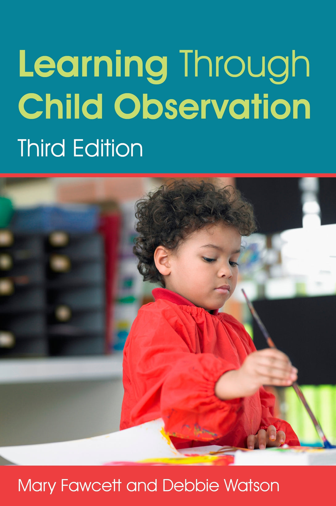 Learning Through Child Observation, Third Edition by Mary Fawcett, Debbie Watson