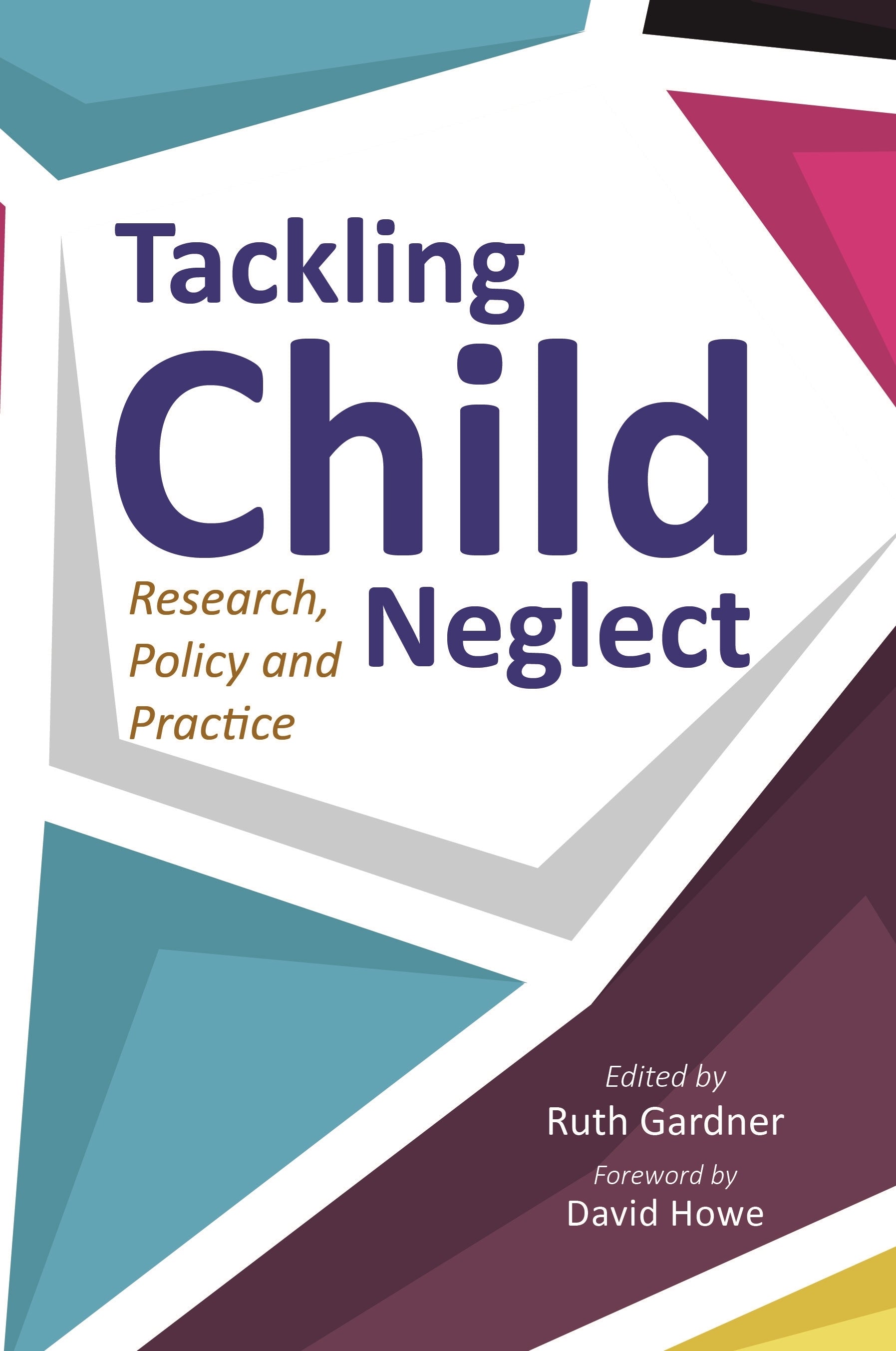 Tackling Child Neglect by No Author Listed, Ruth Gardner, David Howe