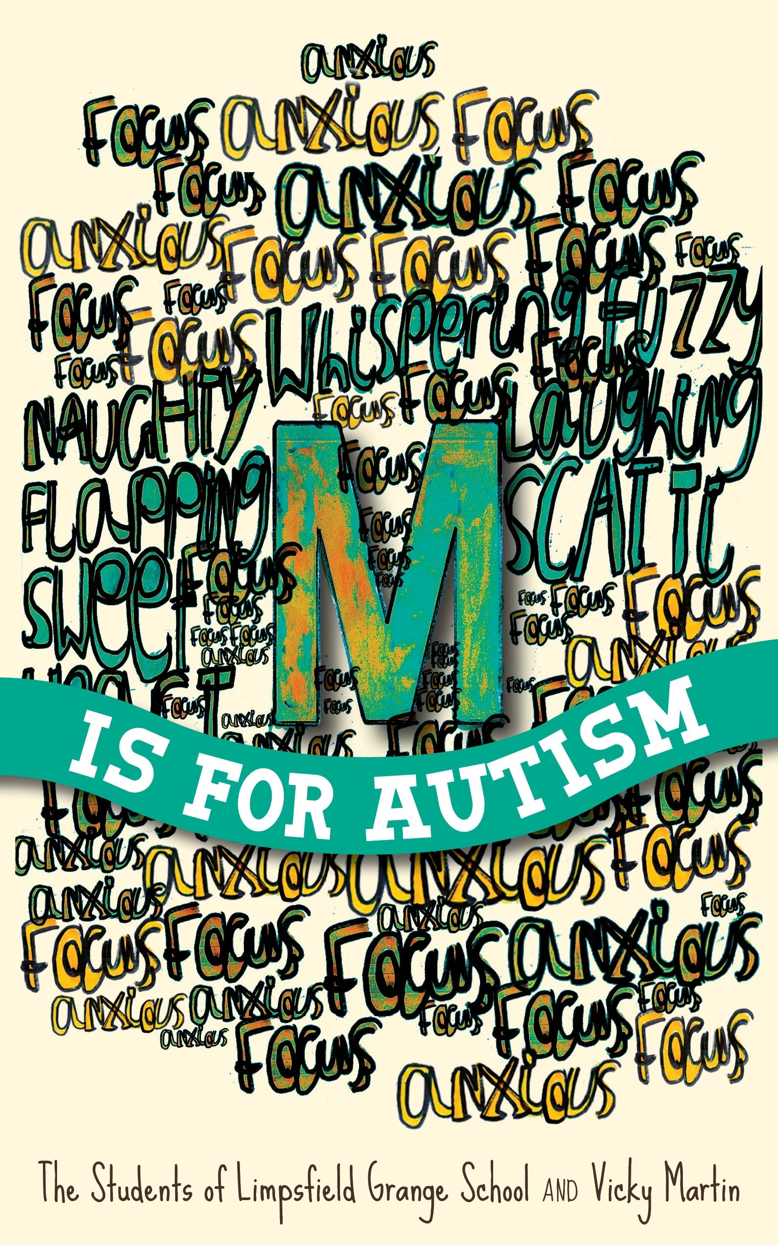 M is for Autism by The Students of Limpsfield Grange of Limpsfield Grange School, Vicky Martin, Robert Pritchett