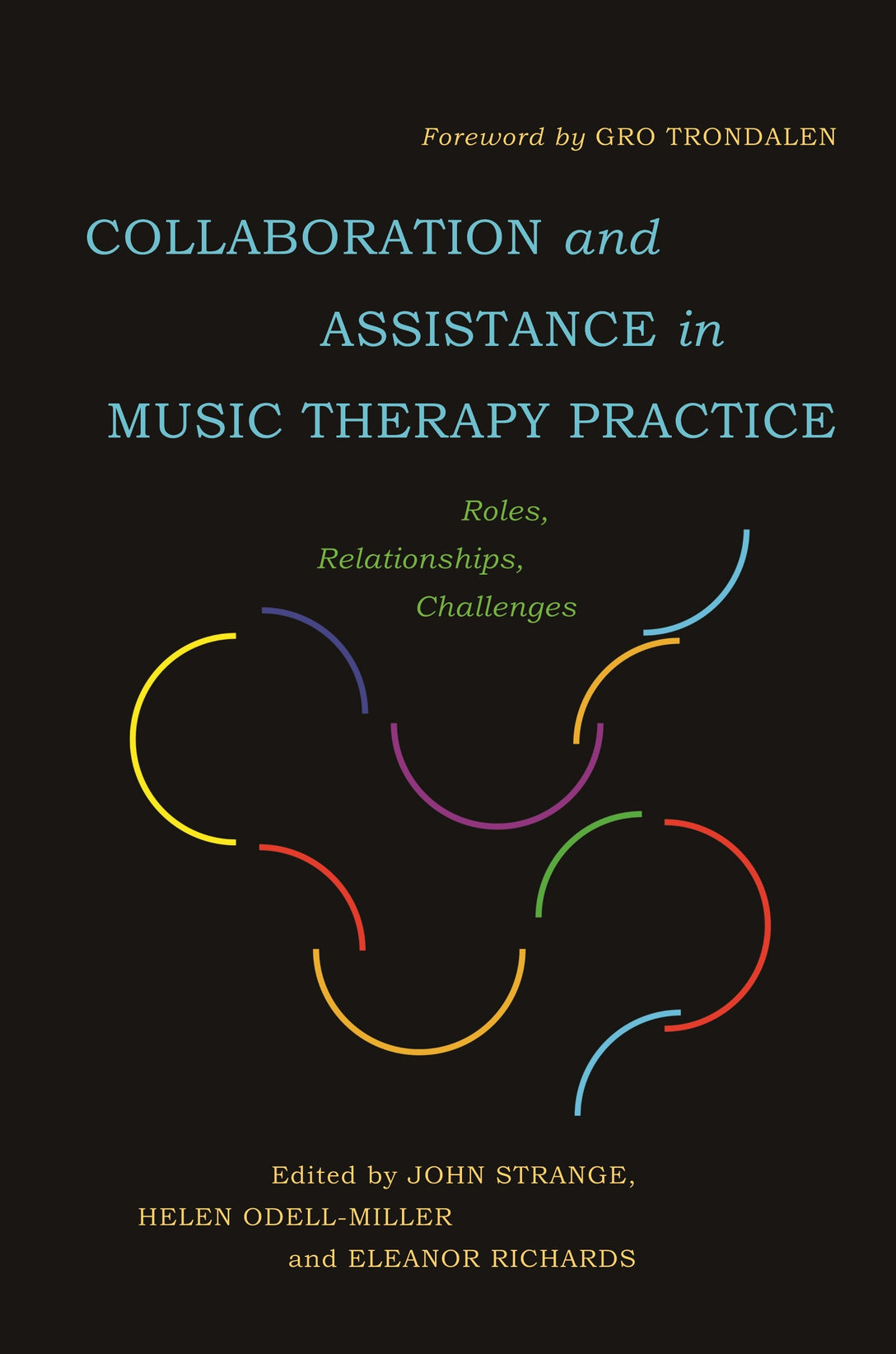 Collaboration and Assistance in Music Therapy Practice by No Author Listed, Helen Odell-Miller, Eleanor Richards, Gro Trondalen, John Strange