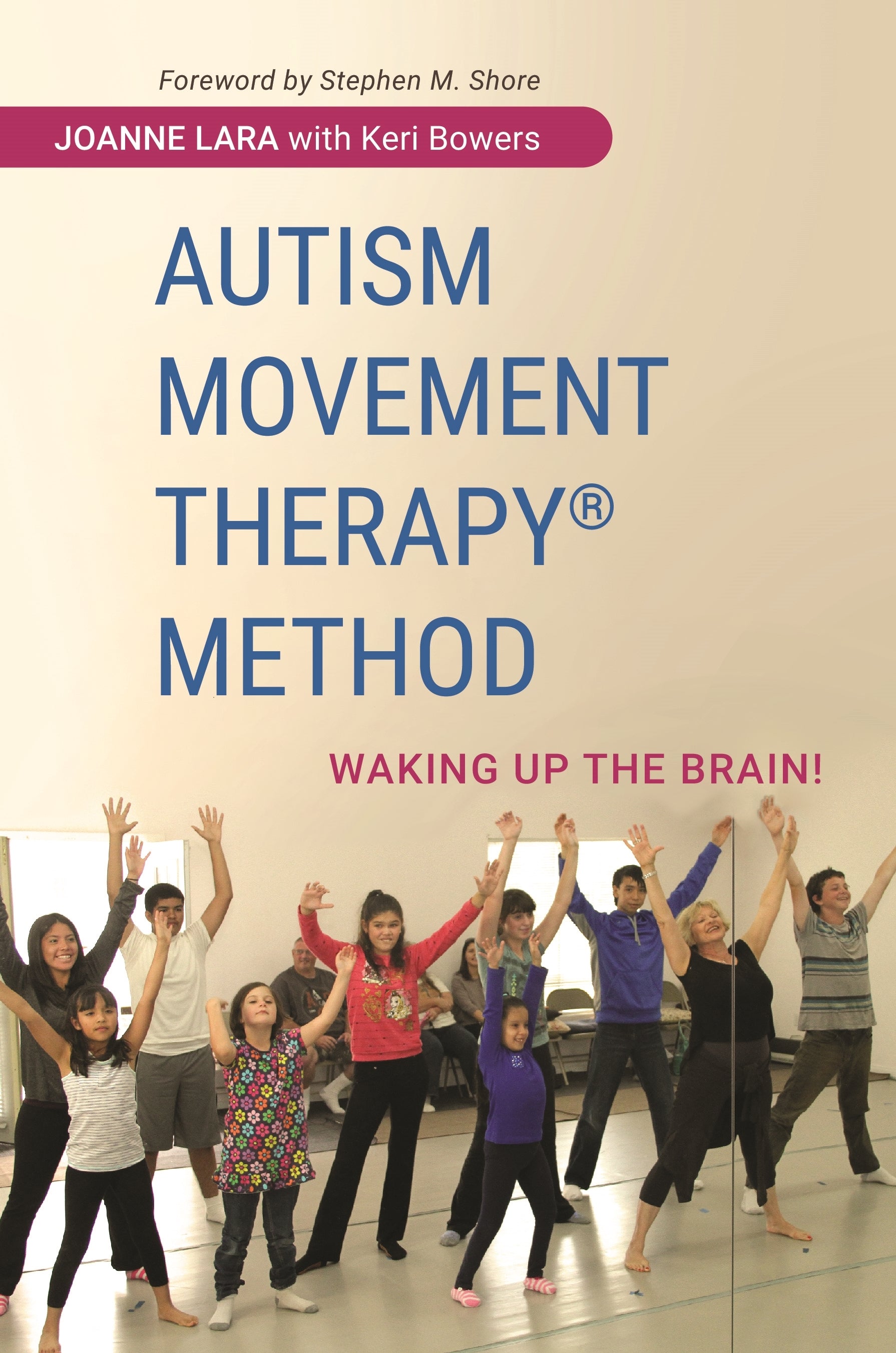 Autism Movement Therapy (R) Method by Joanne Lara, Stephen M. Shore